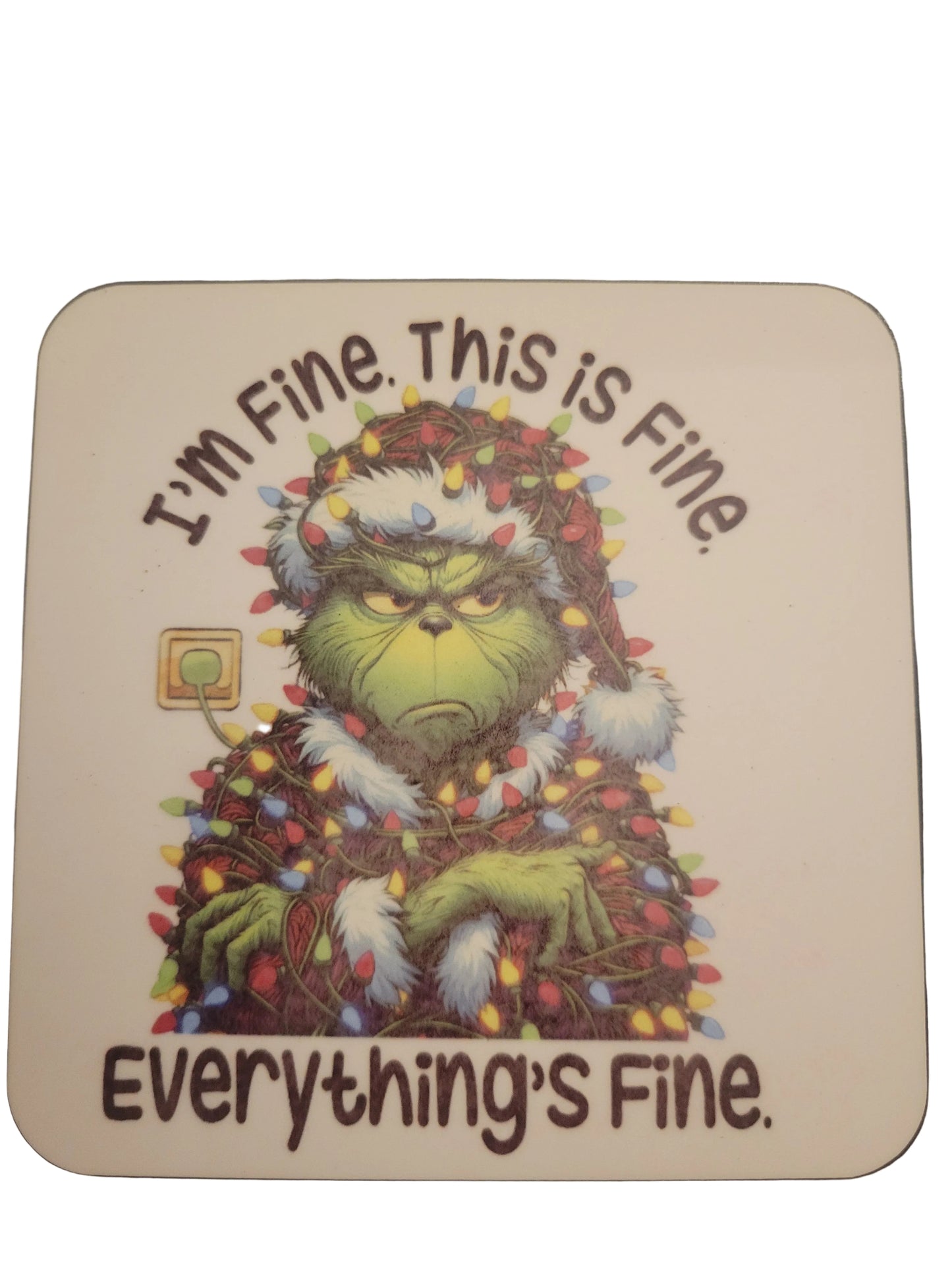 Grinch Coaster I am Fine